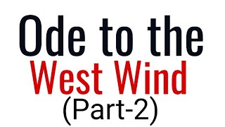 Part2  Ode to the West Wind by P B Shelly Explanation in Hindi [upl. by Nassah]