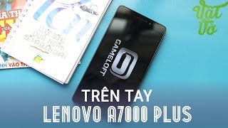 Vật Vờ Đánh giá nhanh Lenovo A7000 Plus bản nâng cấp của A7000 [upl. by Dumas186]