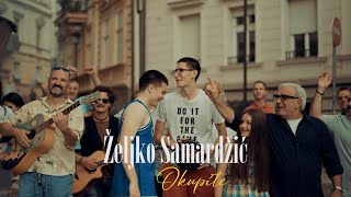 Željko Samardžić  Okupite Official video 2022 [upl. by Relyhs]