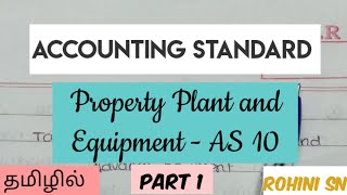 Property Plant amp Equipment in Tamil  Accounting Standard 10  Part 1 [upl. by Ahsiekit368]