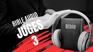 JUGES 3  LA BIBLE AUDIO avec textes [upl. by Remlap910]