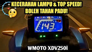 WMOTO XDV250i 2022 Malaysia  KECERAHAN LAMPU amp TOP SPEED [upl. by Frodine]