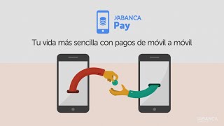 ABANCA Pay Tu vida más sencilla con pagos de móvil a móvil [upl. by Melinda]