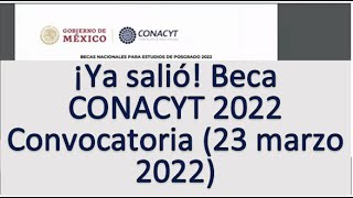 Nueva convocatoria Beca CONACYT 2022 [upl. by Nemrak]