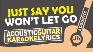 James Arthur  Say You Wont Let Go Karaoke Acoustic [upl. by Ahsap]