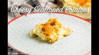 Cheesy Scalloped Potatoes Recipe⎟Tasteeful Recipes [upl. by Ynatsyd]