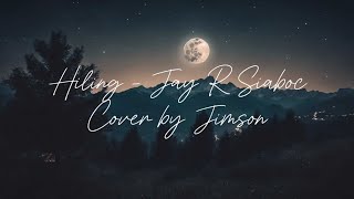 Hiling  Jay R Siaboc Acoustic Cover by Jimson Regala [upl. by Toomay]