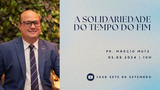 A Solidariedade do tempo do fim  03082024 [upl. by Annaeg]