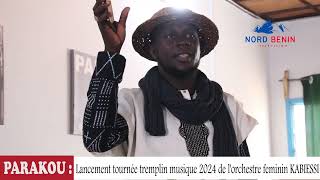 PARAKOU Lancement tournée tremplin 2024de lorchestre féminin Kabiéssi [upl. by Uahc]