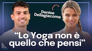 La Scienza dello YOGA i segreti per CALMARE MENTE e CORPO  con Denise Dellagiacoma [upl. by Aggri]