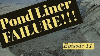 Pond Liner FAILURE [upl. by Kemp]