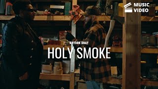 Bryson Gray x Tyson James  Holy Smoke Music Video 212 [upl. by Winwaloe645]