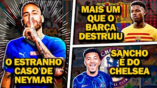 ðŸš¨ O ESTRANHO caso de NEYMAR  O Barcelona DESTRUIU Ansu Fati  E MAIS [upl. by Asyen]