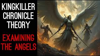 Kingkiller Chronicle Theory Examining The Angels [upl. by Aridni]