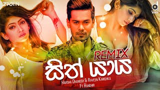 Sith Yaya Remix  Harsha amp Raveen Ft Randhir Zack N  Remix Songs 2020  Sinhala Remix Songs [upl. by Cerveny]