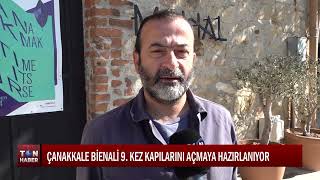 ÇANAKKALE BİENALİ 9 KEZ KAPILARINI AÇMAYA HAZIRLANIYOR [upl. by Ecylla]