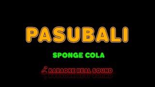 Sponge Cola  Pasubali Karaoke Real Sound [upl. by Suolekcin]