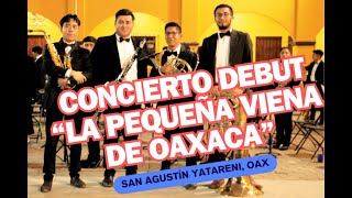 quotEL TRISTEquot LA PEQUEÑA VIENA DE OAXACA – CONCIERTO DEBUT [upl. by Ynhoj]