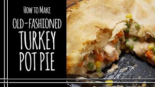 How to make Turkey Pot Pie [upl. by Neruat]