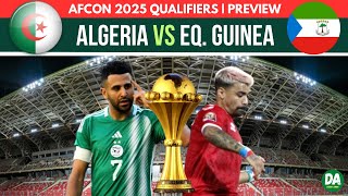 🇩🇿 ALGERIA vs EQUATORIAL GUINEA 🇬🇶  The road to AFCON 2025 starts here [upl. by Noraf]