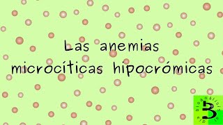 🔴Las anemias microcíticas hipocrómicas [upl. by Ydolem]