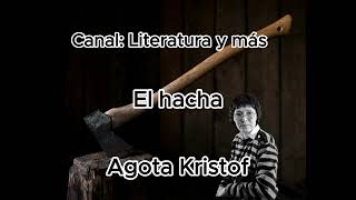 📖AUDIOLIBRO 🖋️El Hacha de Agota Kristof [upl. by Lleumas]