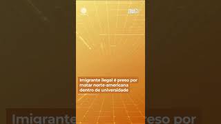 Imigrante ilegal é preso por matar norteamericana dentro de universidade shorts [upl. by Mccormick]