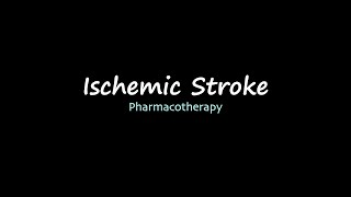 Ischemic Stroke Pharmacotherapy [upl. by Seena]