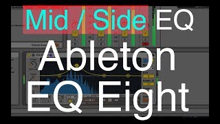 Mid Side Processing with Ableton EQ Eight [upl. by Siubhan]