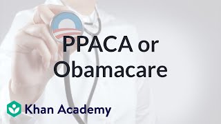 PPACA or quotObamacarequot  American civics  US History  Khan Academy [upl. by Ednalrim]