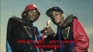 FRESHCO amp MIZ  AINT U FRESHCO INSTRUMENTAL [upl. by Aranahs321]