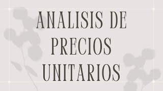 🚨 ANALISIS DE PRECIOS UNITARIOS 👩‍🎓  ELABORACION DE PRESUPUESTOS 🏗⛩ [upl. by Elamrej]