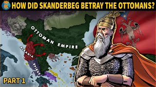 How did Skanderbeg Betray The Ottomans  Part 1 [upl. by Irim]