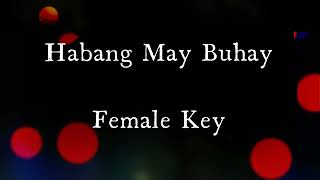 Habang May Buhay Female Key Karaoke Version [upl. by Wojak]