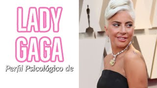 PERFIL PSICOLOGICO DE LADY GAGA ➤ Psicología [upl. by Tessie362]