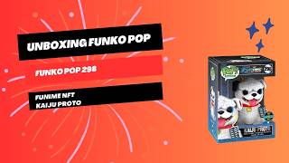 Unboxing Funko Pop 298 Funime NFT Kaiju Proto [upl. by Wiltsey]