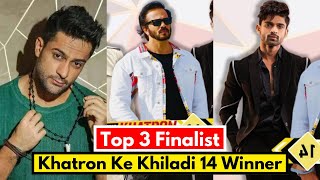 Khatron Ke Khiladi 14 Top 3 Finalist Name Revealed  Khatron Ke Khiladi Season 14 Winner [upl. by Schecter]