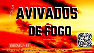 Corinhos Avivados de Fogo Pentecostais  Músicas Fogo Puro  Canela de Fogo  YOUTUBE2022 MCK [upl. by Adnorhs]