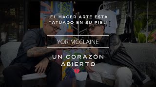 UN 💔 CORAZÓN ABIERTO con YOR MCCLAINE EP13 [upl. by Koffler]