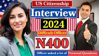 NEW US Citizenship Interview 2024 Actual Case Questions amp Answers Practice  N400 Naturalization [upl. by Swirsky]