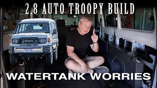 Water Tank Worries Landcruiser 28 Build 4xoverland [upl. by Giarg]