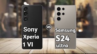 Sony Xperia 1 Vi vs Samsung S24 Ultra  Full Comparison ⚡ Which is Best [upl. by Marka270]