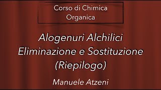 Chimica organica Riepilogo reazioni di Eliminazione e Sostituzione L141 [upl. by Ahtaga46]