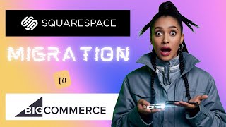 Ultimate Squarespace to BigCommerce Migration Guide [upl. by Anallese]