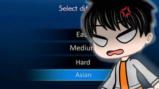 When Asian is a difficulty But in Gacha [upl. by Ylagam]