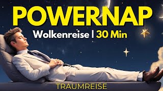 Powernap Meditation 30 Min  Mittagsschlaf Fantasiereise  NSDR deutsch [upl. by Eiramik]