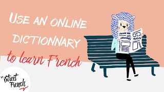 Using A FrenchEnglish Dictionary Online  StreetFrenchorg [upl. by Eenej230]