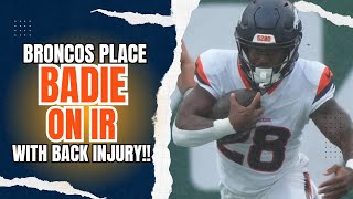 Denver Broncos Officially Place RB Tyler Badie on INJURED RESERVE with Back Injury [upl. by Cayla]