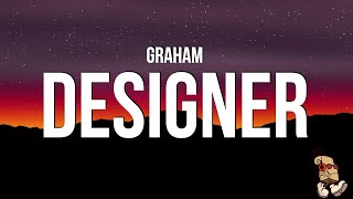 Graham  Designer Lyrics [upl. by Edualc]