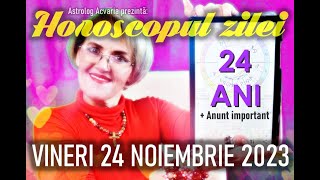 24 ANI DE ACVARIA  ANUNT ⭐HOROSCOPUL DE VINERI 24 NOIEMBRIE 2023 cu astrolog Acvaria [upl. by Dalpe555]